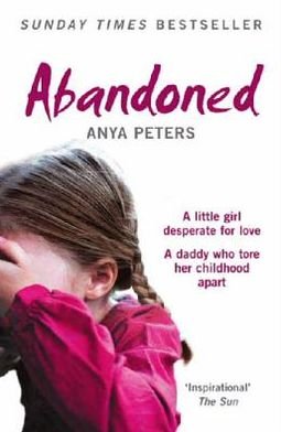 Cover for Anya Peters · Abandoned: The True Story of a Little Girl Who Didn't Belong (Paperback Bog) (2013)