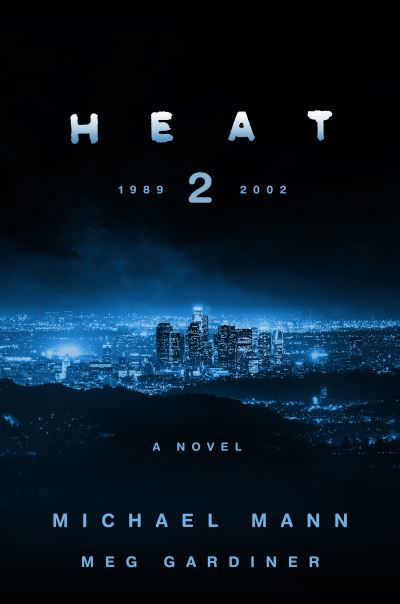 Cover for Michael Mann · Heat 2 (Innbunden bok) (2022)