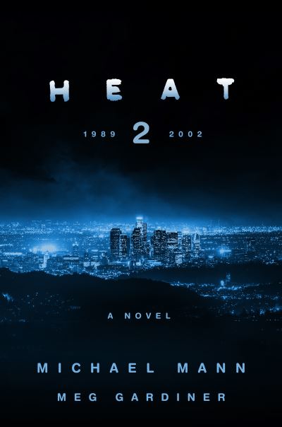 Heat 2 - Michael Mann - Bøger - HarperCollins Publishers - 9780008222741 - 18. august 2022