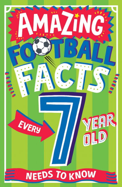 Cover for Clive Gifford · AMAZING FOOTBALL FACTS EVERY 7 YEAR OLD NEEDS TO KNOW - Amazing Facts Every Kid Needs to Know (Paperback Bog) (2023)