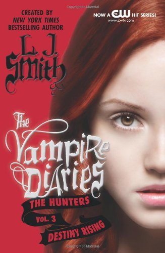 Cover for L. J. Smith · The Vampire Diaries: The Hunters: Destiny Rising - Vampire Diaries: The Hunters (Paperback Bog) [Reprint edition] (2013)