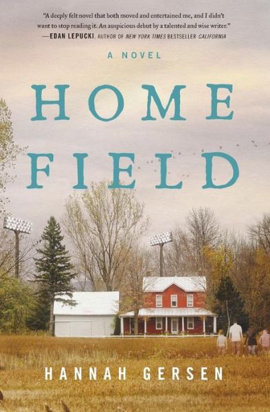 Cover for Hannah Gersen · Home field a novel (Bok) [First edition. edition] (2016)