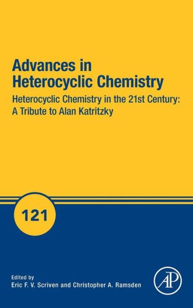 Cover for Heterocyclic Chemistry in the 21st Century: A Tribute to Alan Katritzky (Heterocyclic Chemistry in the 21st Century: A Tribute to Alan Katritzky: 121) - Advances in Heterocyclic Chemistry (Gebundenes Buch) (2017)