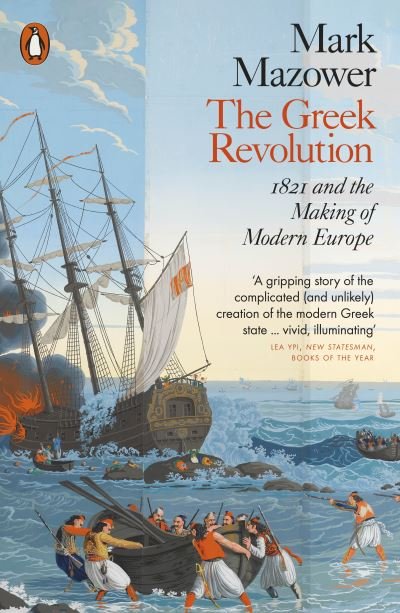 Cover for Mark Mazower · The Greek Revolution: 1821 and the Making of Modern Europe (Paperback Bog) (2023)