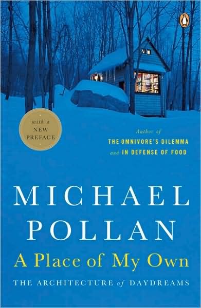 A Place of My Own: The Architecture of Daydreams - Michael Pollan - Books - Penguin Publishing Group - 9780143114741 - December 30, 2008