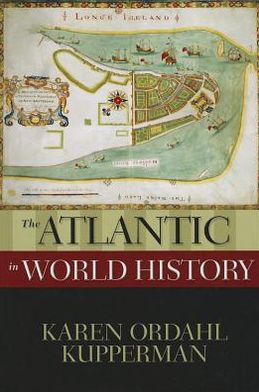 Cover for Kupperman, Karen Ordahl (Silver Professor of History, Silver Professor of History, New York University, New York, NY, US) · The Atlantic in World History - New Oxford World History (Hardcover Book) (2012)