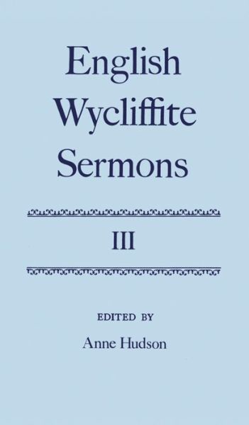 English Wycliffite Sermons: Volume III - Oxford English Texts - Hudson - Books - Oxford University Press - 9780198127741 - May 3, 1990