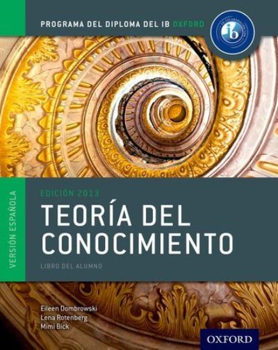 Cover for Eileen Dombrowski · IB Teoria del Conocimiento Libro del Alumno : Programa del Diploma del IB Oxford (Paperback Book) (2016)