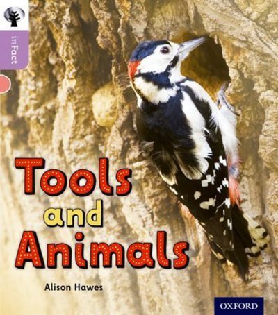 Cover for Alison Hawes · Oxford Reading Tree inFact: Oxford Level 1+: Tools and Animals - Oxford Reading Tree inFact (Paperback Book) (2016)