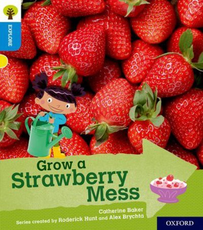 Cover for Catherine Baker · Oxford Reading Tree Explore with Biff, Chip and Kipper: Oxford Level 3: Grow a Strawberry Mess - Oxford Reading Tree Explore with Biff, Chip and Kipper (Paperback Book) (2018)