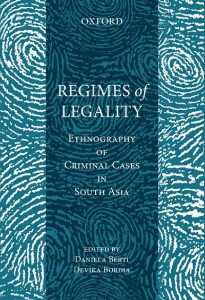 Cover for Daniela Berti · Regimes of Legality: Ethnography of Criminal Cases in South Asia (Hardcover Book) (2015)