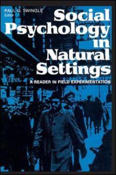 Cover for Paul G. Swingle · Social Psychology in Natural Settings: A Reader in Field Experimentation (Paperback Bog) (2007)