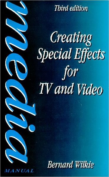 Cover for Bernard Wilkie · Creating Special Effects for TV andVideo (Paperback Book) (1996)