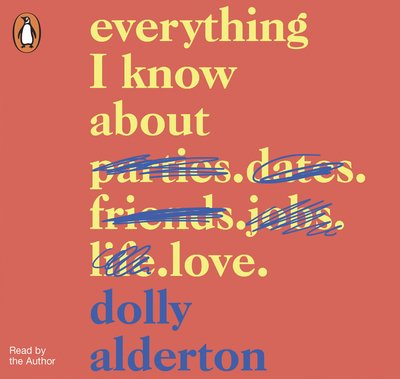 Cover for Dolly Alderton · Everything I Know About Love (Lydbog (CD)) (2018)