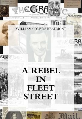 Cover for Comyns Beaumont · Rebel in Fleet Street (Bok) (2017)