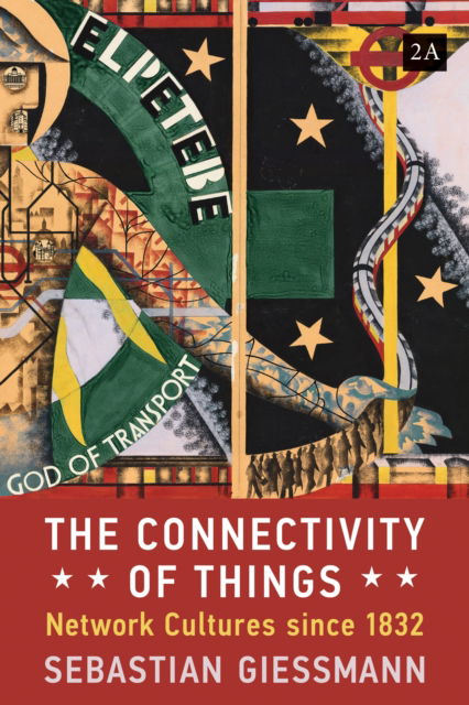 Cover for Sebastian Giessmann · The Connectivity of Things: Network Cultures since 1832 (Paperback Book) (2024)