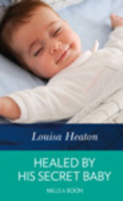 Cover for Louisa Heaton · Healed by His Secret Baby (Book) (2020)