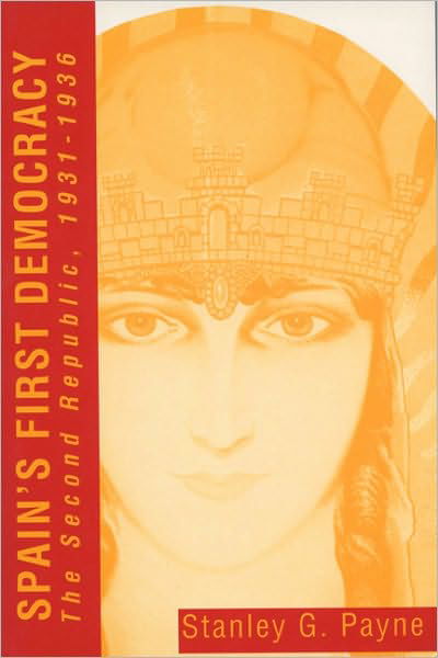 Spain's First Democracy: The Second Republic, 1931-36 - Stanley G. Payne - Books - University of Wisconsin Press - 9780299136741 - May 15, 1993