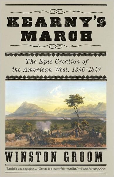 Cover for Winston Groom · Kearny's March: the Epic Creation of the American West, 1846-1847 (Vintage) (Paperback Bog) (2012)