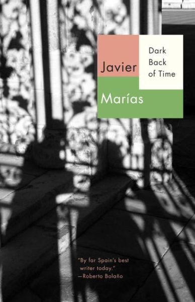 Cover for Javier Marias · Dark Back of Time (Vintage International) (Paperback Book) [Tra edition] (2013)