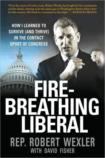 Cover for David Fisher · Fire-breathing Liberal: How I Learned to Survive (And Thrive) in the Contact Sport of Congress (Paperback Book) [First edition] (2009)