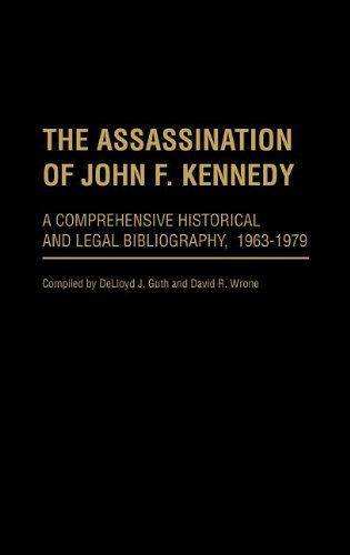 Cover for Delloyd J. Guth · The Assassination of John F. Kennedy: A Comprehensive Historical and Legal Bibliography, 1963-1979 (Inbunden Bok) [First edition] (1980)