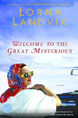 Cover for Lorna Landvik · Welcome to the Great Mysterious (Reader's Circle) (Pocketbok) [Reprint edition] (2002)