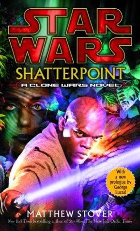 Cover for Matthew Stover · Shatterpoint (Star Wars: Clone Wars) (Paperback Book) (2004)