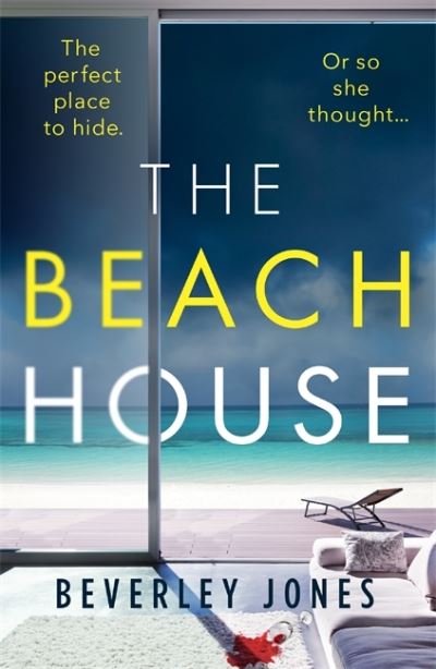 The Beach House: An absolutely gripping thriller with a stunning twist - Beverley Jones - Books - Little, Brown Book Group - 9780349134741 - April 21, 2022