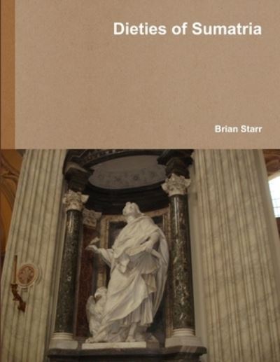 Cover for Brian Starr · Dieties of Sumatria (Book) (2018)