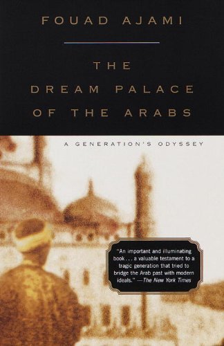 Cover for Fouad Ajami · The Dream Palace of the Arabs: A Generation's Odyssey (Paperback Book) [1st Vintage Books Ed edition] (1999)