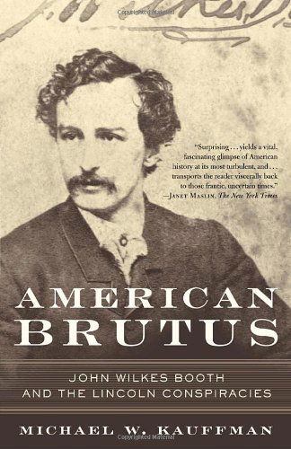 Cover for Michael W. Kauffman · American Brutus: John Wilkes Booth and the Lincoln Conspiracies (Paperback Book) (2005)