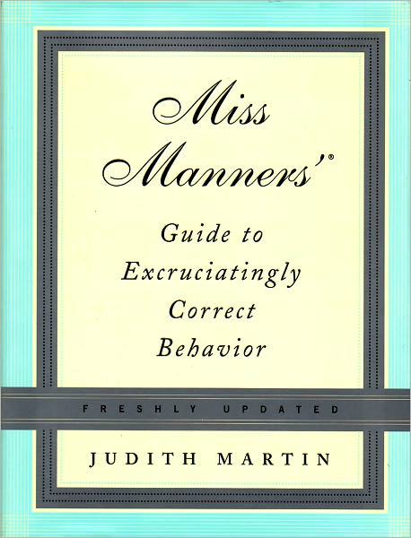 Cover for Judith Martin · Miss Manners' Guide to Excruciatingly Correct Behavior (Hardcover Book) [Freshly Updated edition] (2005)