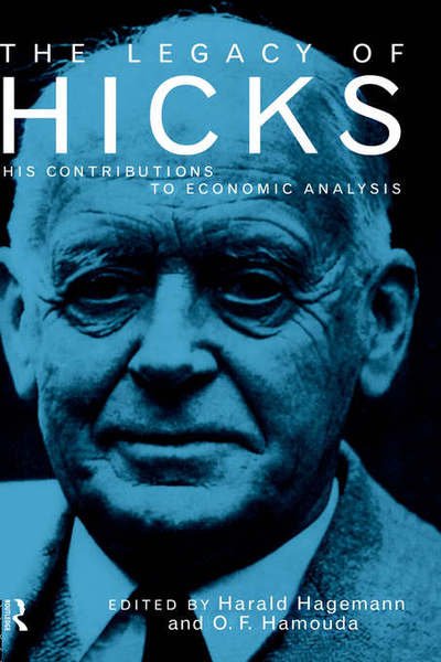Cover for H Hagemann · The Legacy of Sir John Hicks: His Contributions to Economic Analysis (Hardcover Book) (1995)