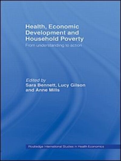 Cover for Bennett Sara · Health, Economic Development and Household Poverty: From Understanding to Action - Routledge International Studies in Health Economics (Paperback Book) (2009)