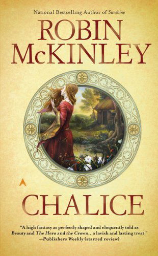 Chalice - Robin Mckinley - Kirjat - Ace - 9780441018741 - tiistai 24. marraskuuta 2009