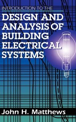 Introduction to the Design and Analysis of Building Electrical Systems - John Matthews - Bøger - Van Nostrand Reinhold Inc.,U.S. - 9780442008741 - 28. februar 1993