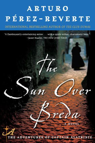 Cover for Arturo Perez-reverte · The Sun over Breda (Captain Alatriste #3) (Paperback Book) [Reprint edition] (2008)