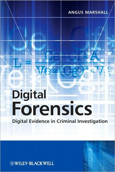 Cover for Marshall, Angus McKenzie (University of Teesside) · Digital Forensics: Digital Evidence in Criminal Investigations (Hardcover Book) (2008)