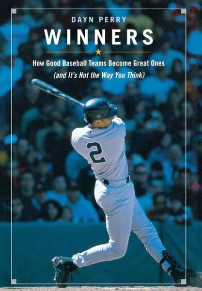 Cover for Dayn Perry · Winners: How Good Baseball Teams Become Great Ones (And It's Not the Way You Think) (Hardcover bog) (2006)