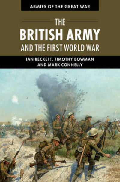 Cover for Beckett, Ian (University of Kent, Canterbury) · The British Army and the First World War - Armies of the Great War (Paperback Book) (2017)