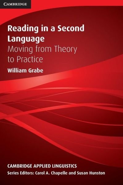 Cover for Grabe, William (Northern Arizona University) · Reading in a Second Language: Moving from Theory to Practice - Cambridge Applied Linguistics (Paperback Book) [New edition] (2008)