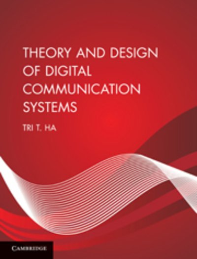 Cover for Ha, Tri T. (Naval Postgraduate School, Monterey, California) · Theory and Design of Digital Communication Systems (Hardcover bog) (2010)