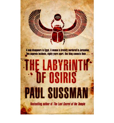 The Labyrinth of Osiris: as exhilarating as it is clever, this is an unmissable globetrotting thriller - Paul Sussman - Livros - Transworld Publishers Ltd - 9780553818741 - 17 de janeiro de 2013