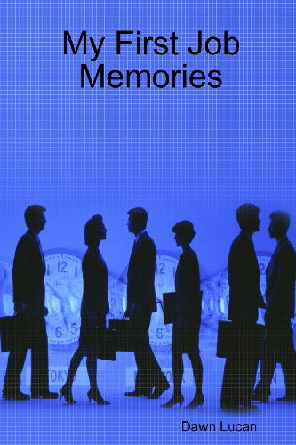 Cover for Dawn Lucan · My First Job Memories (Paperback Book) (2011)