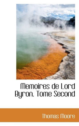 Cover for Thomas Moore · Memoires De Lord Byron. Tome Second (Hardcover Book) [French edition] (2008)