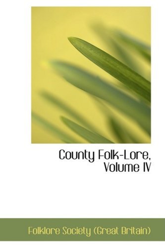 Cover for Folklore Society (Great Britain) · County Folk-lore, Volume Iv (Hardcover Book) (2008)