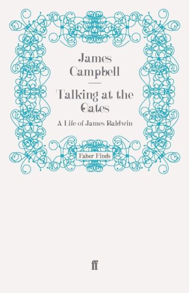 Cover for James Campbell · Talking at the Gates: A Life of James Baldwin (Paperback Book) [Main edition] (2008)