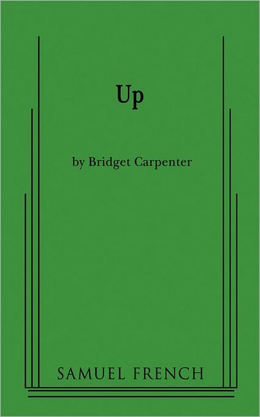 Cover for Bridget Carpenter · Up (Paperback Book) [Samuel French a edition] (2009)