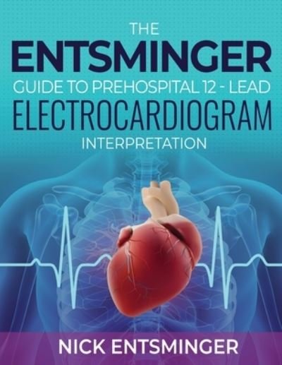 Cover for Tbd · The Entsminger Guide to Prehospital 12-Lead Electrocardiogram Interpretation (Paperback Bog) (2021)